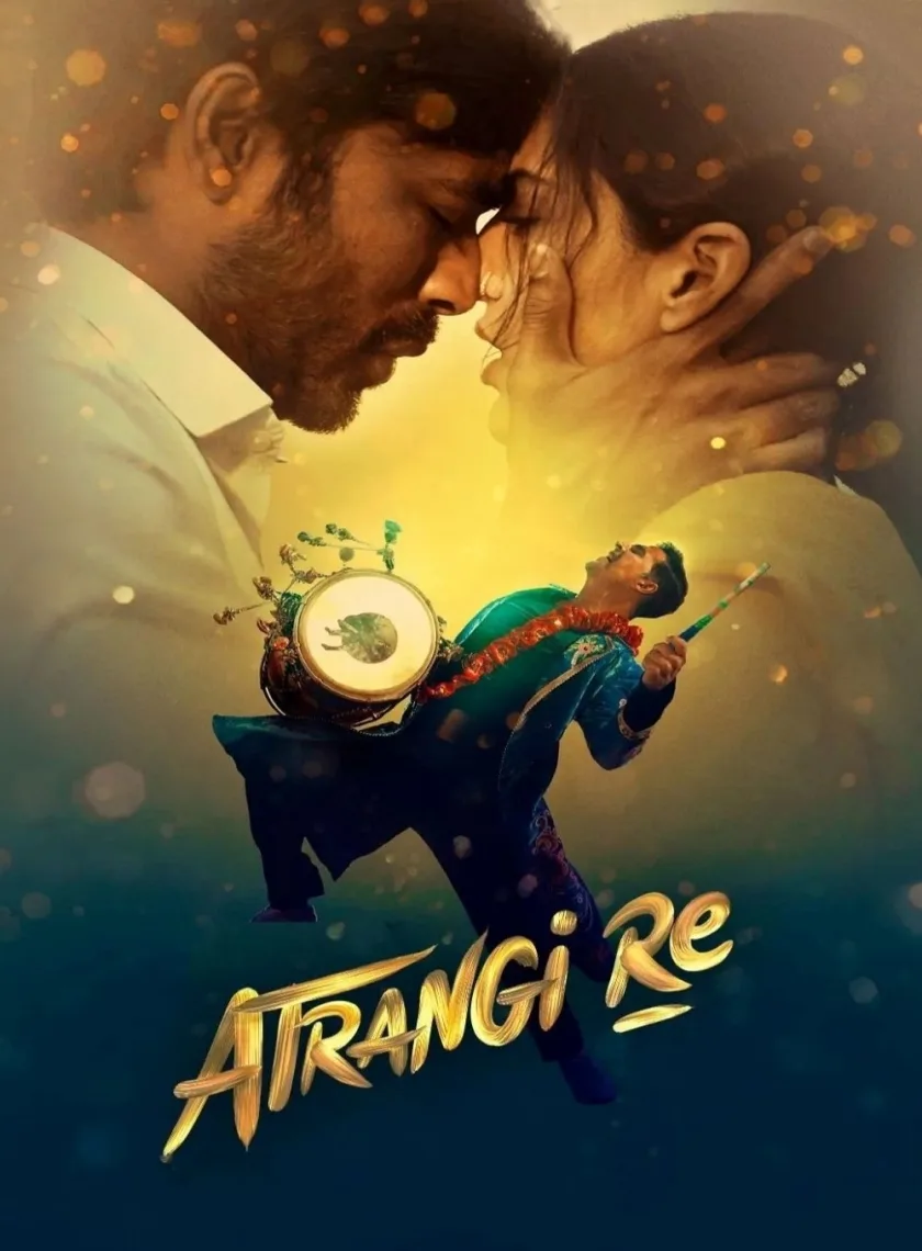 Atrangi Re (2021) Bollywood Hindi Movie HD ESub poster