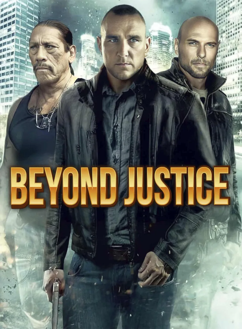 Beyond Justice (2014) (Hindi + English) Dual Audio Hollywood Movie BluRay HD poster