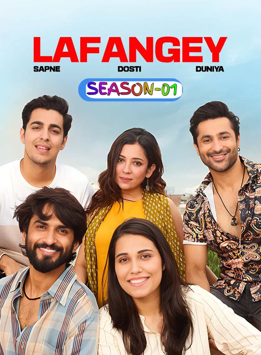 Lafangey - Sapne - Dosti - Duniya S01 (2025) Hindi Completed Web Series HEVC ESub poster