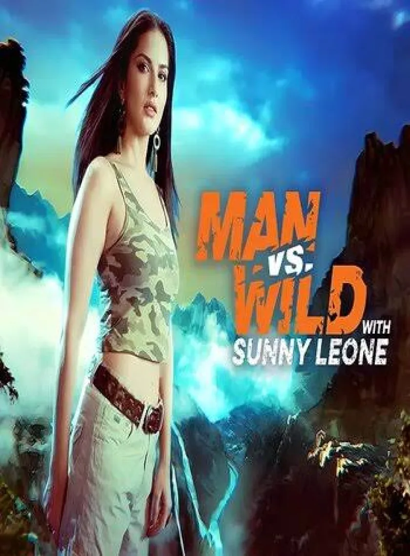 Man vs Wild With Sunny Leone S1 (2023) Hindi Completed Web Series HEVC poster