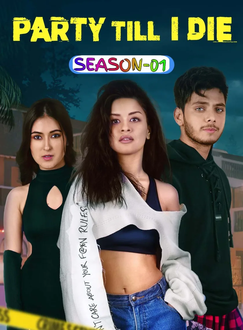 Party Till I Die S01 (2024) Hindi Completed Web Series HEVC ESub poster