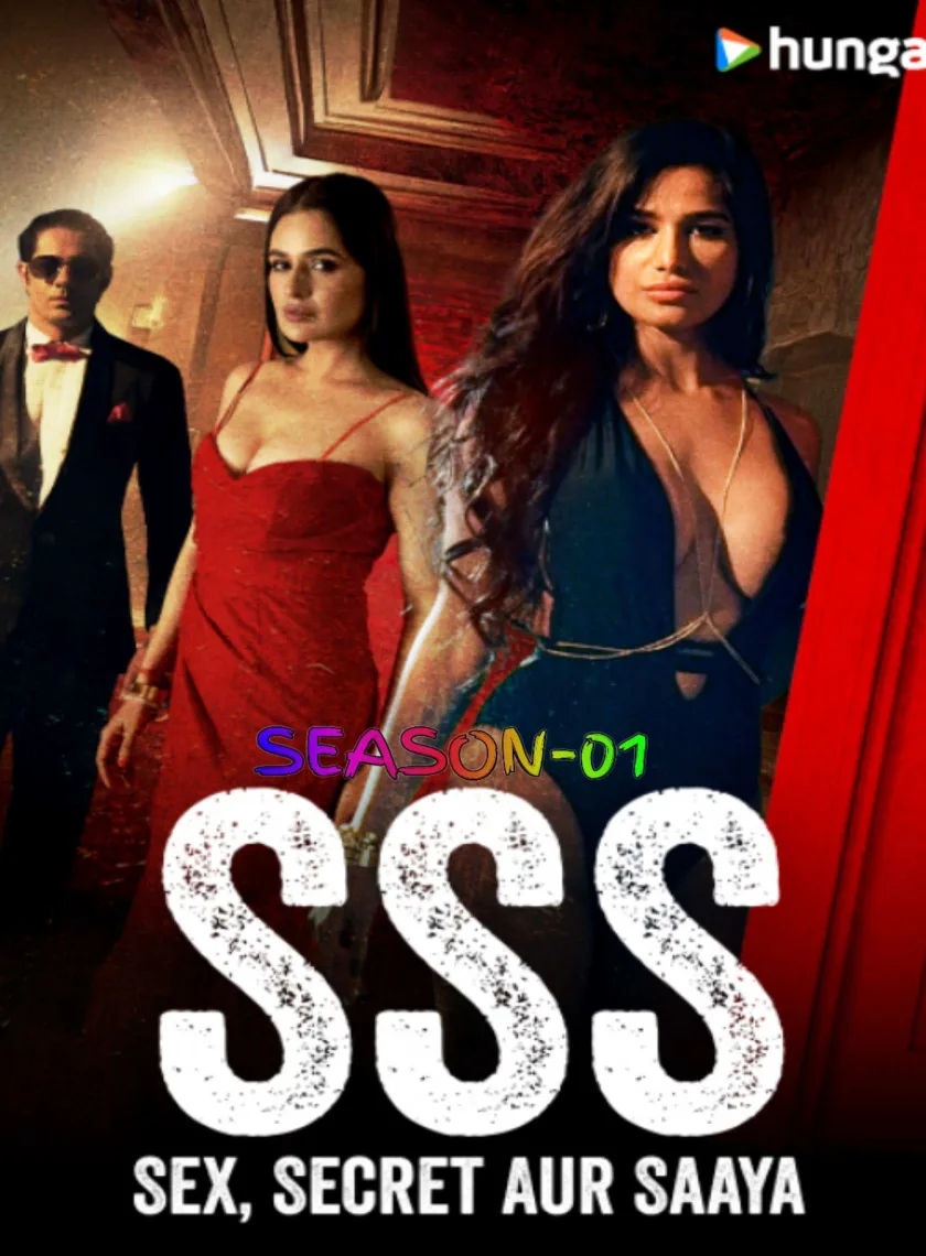 SSS - Sex Secret Aur Saaya (2024) Hindi Completed Web Series HEVC ESub poster