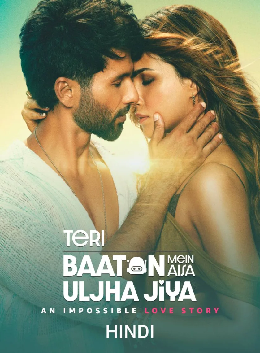 Teri Baaton Mein Aisa Uljha Jiya (2024) Bollywood Hindi Movie HD ESub poster