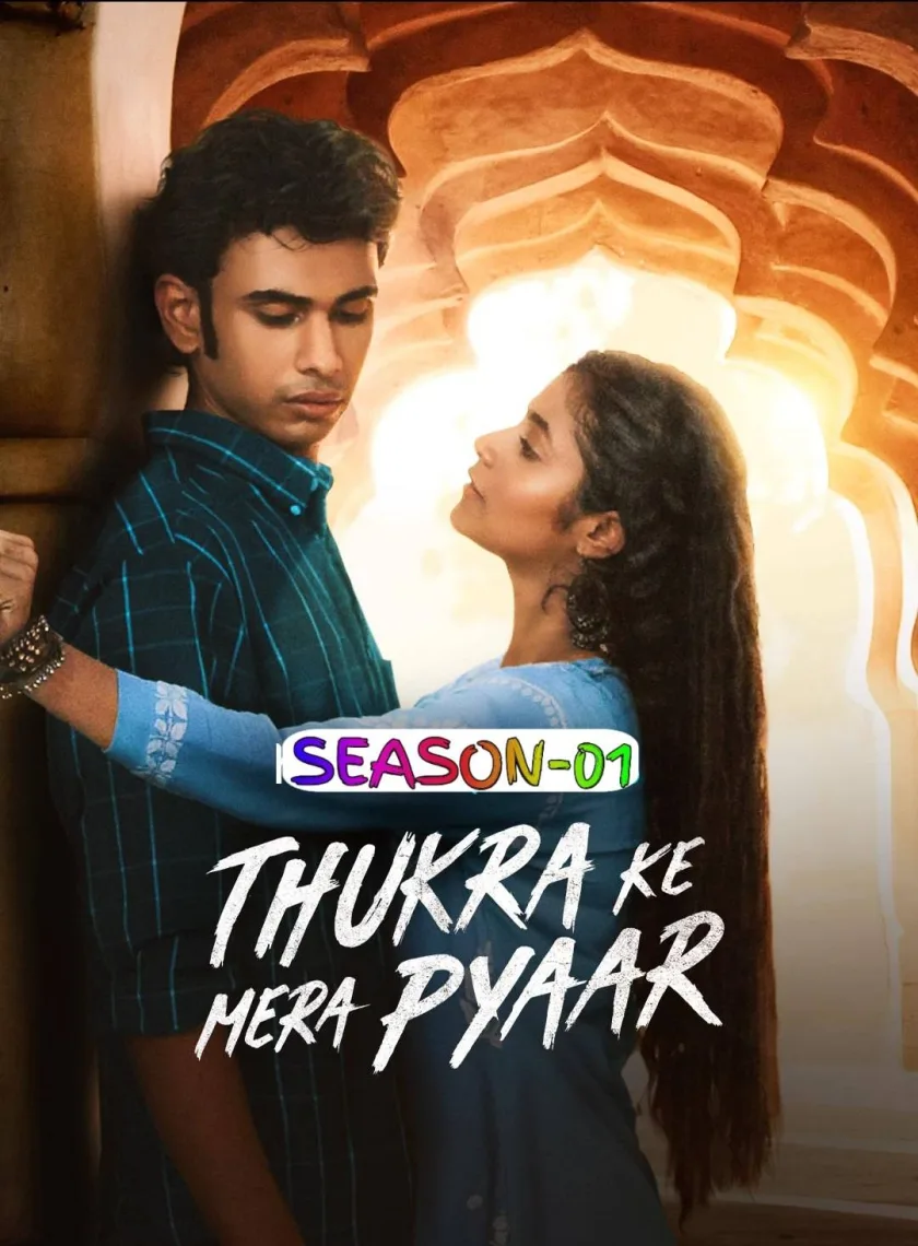 Thukra Ke Mera Pyaar S01 (2024) Hindi Completed Web Series HEVC ESub poster