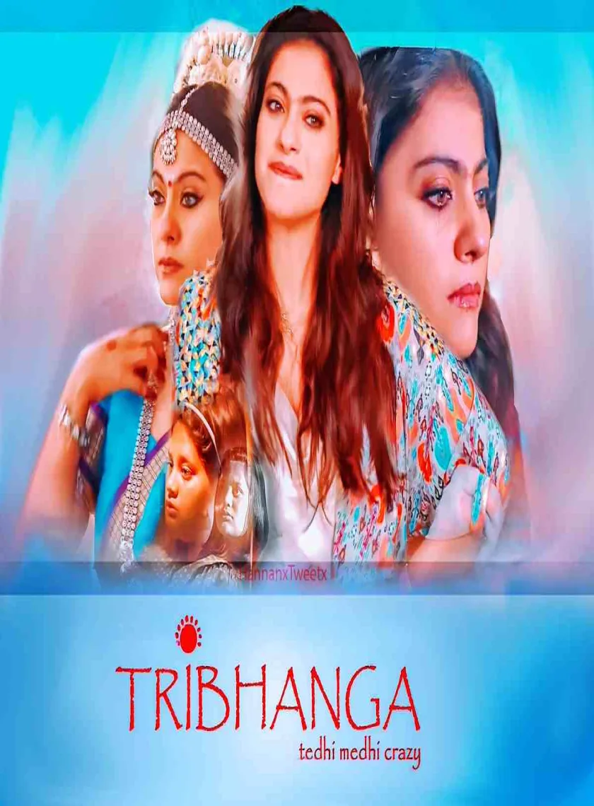 Tribhanga - Tedhi Medhi Crazy (2021) Hindi Full Movie HD poster